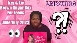 Brown Sugar Box For Teens || June/July 2023 #izzyandliv #teens #heygirlhey