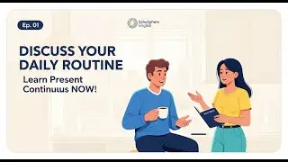 Discuss Your Daily Routine Using Present Continuous | Easy English for Beginners | English Podcast