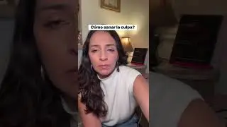 Como sanar la culpa?