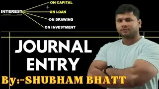 13)-interest on capital, drawing, loan and investment | journal entry | by shubham bhatt
