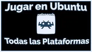 Instalar RetroArch en Ubuntu GNU/Linux (Muy F&aacute;cil)✅(100%) (2019)🎮