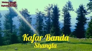 Vlog Kafar Banda Shangla