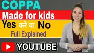 Made for kids Yes करे या No | YouTube COPPA Update Made for Kids Fully Explained in Hindi | COPPA