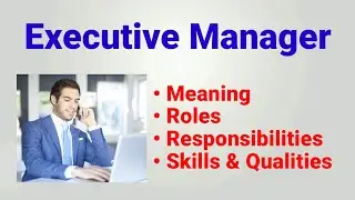 executive manager job profile | executive manager roles responsibilities | sales executive manager