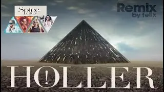 Spice Girls - Holler (Funky House by Felix)