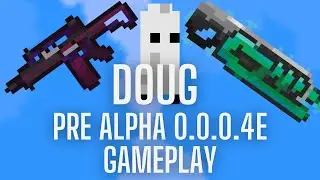 Doug - Pre Alpha Test 0.0.0.4E || Gameplay