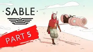 Sable | XBOX one | full gameplay walkthrough part 5