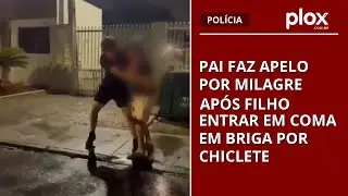 Pai faz apelo por milagre ap&oacute;s filho entrar em coma em briga por chiclete