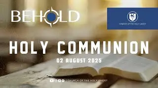 Sabbath Service: 02 August 2025 | Church of the Holy Ghost
