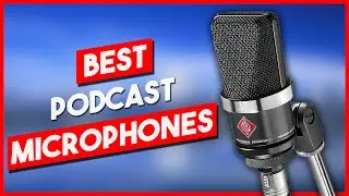 Best Microphones for Podcasting 2020