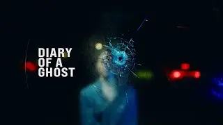 Diary of a Ghost  Short Film  Official Trailer