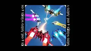 Astro wings 4 / space war - stage - hangar bgm