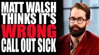 Matt Walsh is WRONG!
