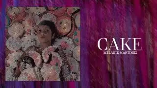 MELANIE MARTINEZ - CAKE [Slowed Down]
