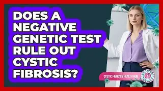 Does A Negative Genetic Test Rule Out Cystic Fibrosis?