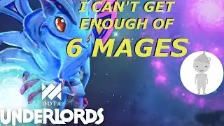 6 Mage is my favorite build, even if they don't always win | Dota Underlords