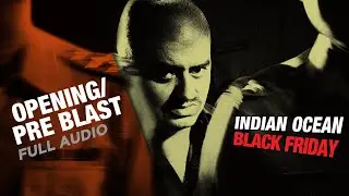 Opening Pre Blast | Full Audio | Indian  Ocean | Black Friday
