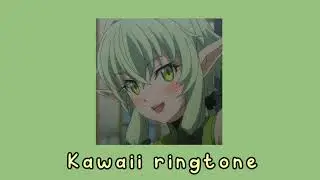 kawaii ringtone 🍃 || anime ringtone 🌻🦋