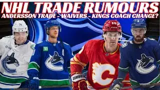 NHL Trade Rumours - Huge Canucks Trades? More Flames Trades? Kings Coaching Change? Waiverss, RNH 1K