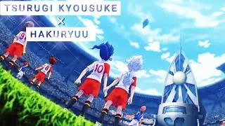 [AMV] Tsurugi Kyousuke x Hakuryuu - Talk Dirty to me  Ⅱ Hakukyou  |  Inazuma Eleven Go