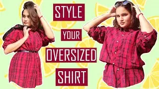 Styling my Oversized Shirt | Unruffled Mist