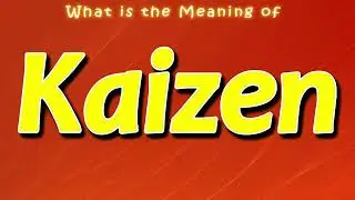 What is the Meaning of Kaizen