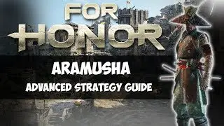 ARAMUSHA ADVANCED STRATEGY AND COMBO GUIDE! | FOR HONOR