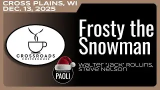 12.13.25 ☆ Frosty The Snowman (Walter &ldquo;Jack&rdquo; Rollins, Steve Nelson) ☆ cover: A Guy From Paoli
