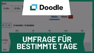 Doodle Terminumfrage f&uuml;r nur bestimmte Tage erstellen