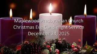 December 24, 2025 Christmas Eve Candlelight Service