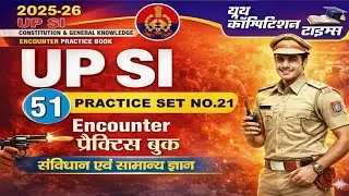 UP Police SI Constitution & General Knowledge Encounter 51 #UPSI #uppolice Practice Set No21  41  42