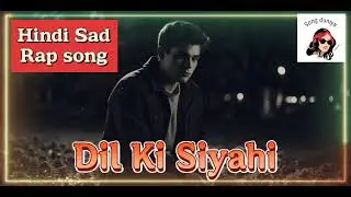 Latest 2025 Rap Hindi sad song Dil Ki Siyahi | Rap Hindi song | sad song | sad rap song | Bollywood 