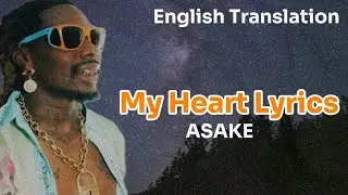 Asake - My Heart Lyrics Video (English Translation)