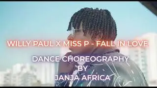 WILLY PAUL X MISS P - FALL IN LOVE DANCE VIDEO | JANJA AFRICA CHOREOGRAPHY DANCE 2021