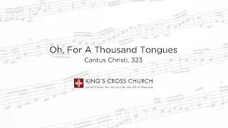 Oh, For A Thousand Tongues | CC 323