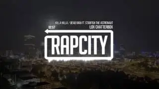 Lox Chatterbox - Killa Killa / Dead Man ft. Starfish the Astronaut (Prod. Starfish the Astronaut)