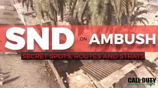 SECRET SPOTS, ROUTES AND STRATS FOR SND AMBUSH | COD MWR