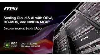 MSI представляет решения ORv3, DC MHS и MGX на глобальном саммите OCP 2025