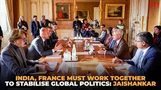 India, France must work together to stabilise global politics: EAM S Jaishankar
