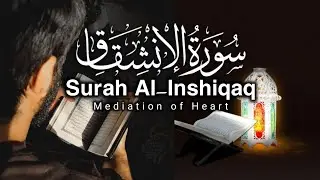 Find Peace in Submission | The Heavens Will Burst! | Surah Al-Inshiqaq (Deep Recitation) 2026.