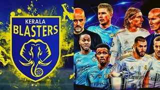 Kerala Blasters News Update / Manchester City vs Real Madrid Match Update / Rudiger Transfer News