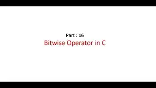 Part  - 16 : Bitwise Operator in C [First Lecture]  : Hindi Language