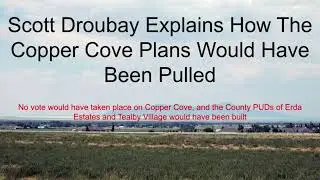 Scott Droubay explains Copper Cove Plans would not have been voted on in an election.