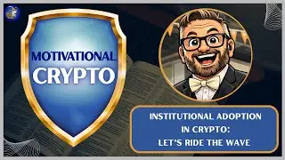 Institutional Adoption in Crypto: Ride the Wave with Unbreakable Conviction | Ep. 23