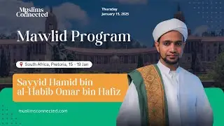Mawlid Program with Sayyid Hamid bin al‑Habib Omar bin Hafiz | Pretoria