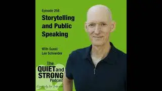 Ep 258 - Storytelling and Public Speaking with guest Lee Schneider