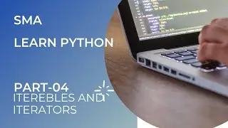 SMA's # LEARN PYTHON # PART-04 # ITERABLES & ITERATORS