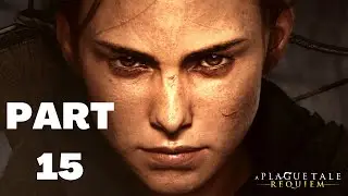 A PLAGUE TALE: REQUIEM Walkthrough Gameplay Part 15 REACH SOPHIA'S BOAT