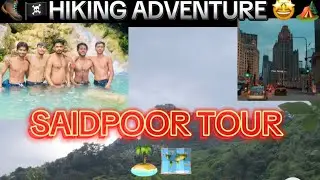 Saidpoor Adventure trip of boys 😉🥰amazing views sentour view mountain 🏔️ view and hiking 