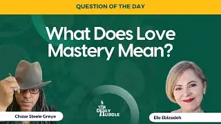 What Does Love Mastery Mean?